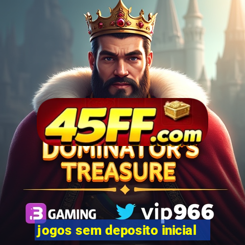 jogos sem deposito inicial